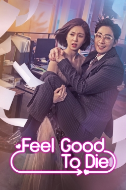 Watch Feel Good To Die Movies Online Free