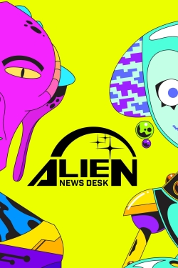 Watch Alien News Desk Movies Online Free