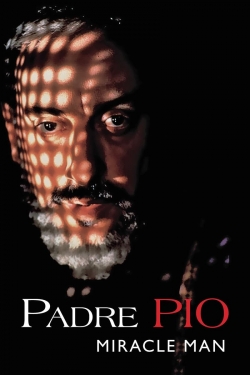 Watch Padre Pio: Miracle Man Movies Online Free