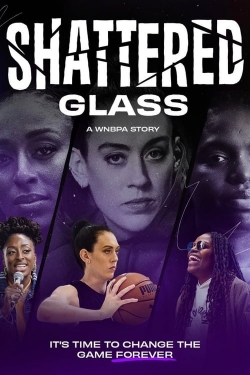 Watch Shattered Glass: A WNBPA Story Movies Online Free