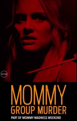 Watch Mommy Group Murder Movies Online Free