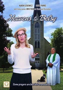 Watch Heavens to Betsy Movies Online Free