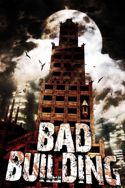 Watch Bad Building Movies Online Free