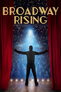 Watch Broadway Rising Movies Online Free