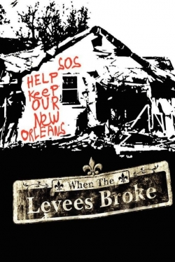 Watch When the Levees Broke: A Requiem in Four Acts Movies Online Free