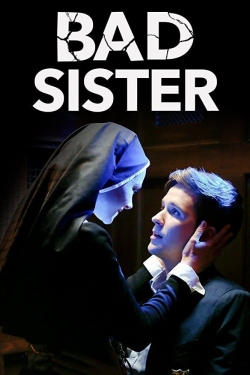 Watch Bad Sister Movies Online Free