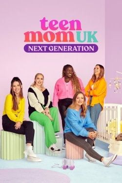 Watch Teen Mom UK: Next Generation Movies Online Free