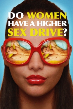 Watch Do Women Have a Higher Sex Drive? Movies Online Free