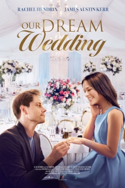 Watch Our Dream Wedding Movies Online Free