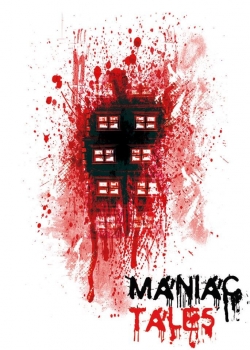 Watch Maniac Tales Movies Online Free