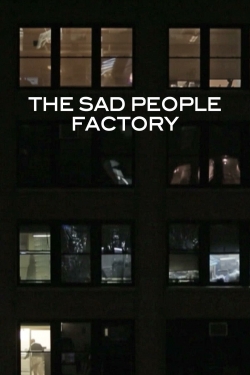 Watch Sad People Factory Movies Online Free