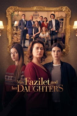 Watch Mrs. Fazilet and Her Daughters Movies Online Free