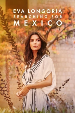 Watch Eva Longoria: Searching for Mexico Movies Online Free