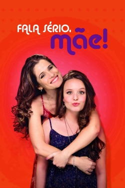 Watch Fala Sério, Mãe! Movies Online Free