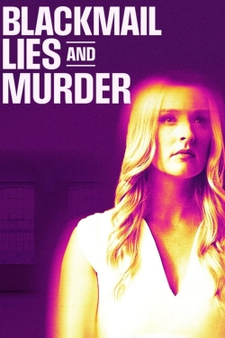 Watch Blackmail, Lies and Murder Movies Online Free