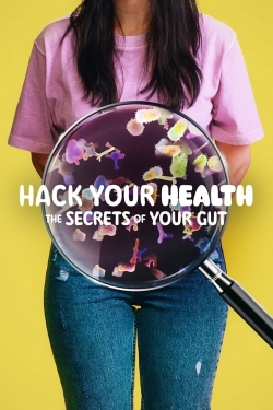 Watch Hack Your Health: The Secrets of Your Gut Movies Online Free