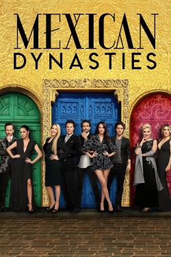 Watch Mexican Dynasties Movies Online Free