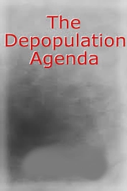 Watch Depopulation Agenda - Systematically Poisoned Movies Online Free