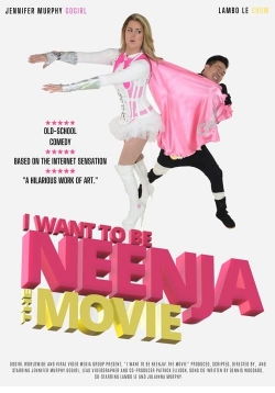 Watch I Want to Be Neenja the Movie Movies Online Free