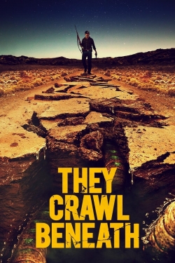 Watch They Crawl Beneath Movies Online Free