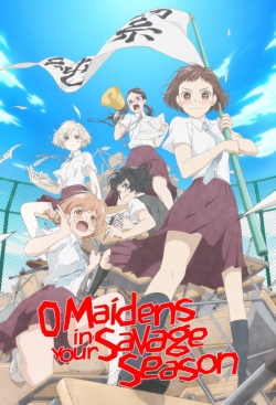 Watch O Maidens In Your Savage Season Movies Online Free