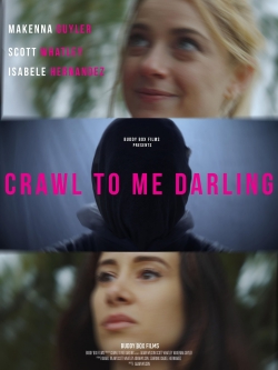 Watch Crawl to Me Darling Movies Online Free