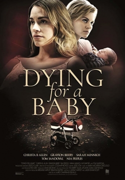 Watch Dying for a Baby Movies Online Free