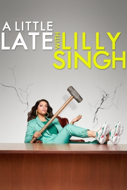 Watch A Little Late with Lilly Singh Movies Online Free