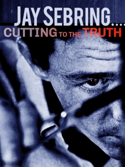 Watch Jay Sebring....Cutting to the Truth Movies Online Free