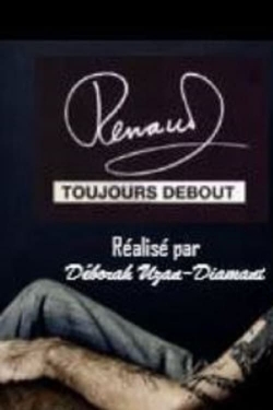 Watch Renaud toujours debout Movies Online Free