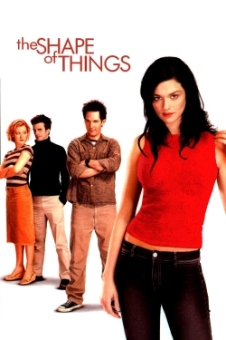 Watch The Shape of Things Movies Online Free