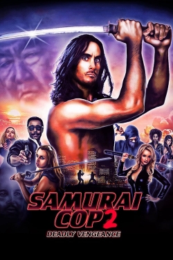 Watch Samurai Cop 2: Deadly Vengeance Movies Online Free