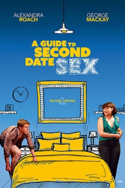 Watch A Guide to Second Date Sex Movies Online Free