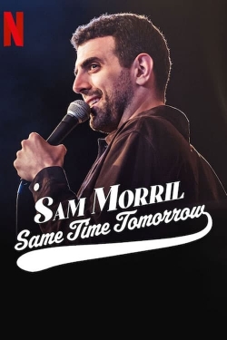 Watch Sam Morril: Same Time Tomorrow Movies Online Free