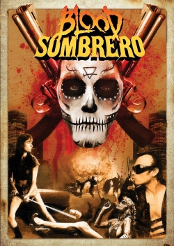 Watch Blood Sombrero Movies Online Free