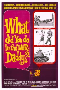 Watch What Did You Do in the War, Daddy? Movies Online Free