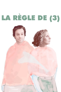 Watch La règle de (3) Movies Online Free