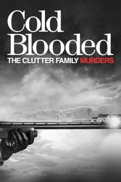 Watch Cold Blooded: The Clutter Family Murders Movies Online Free