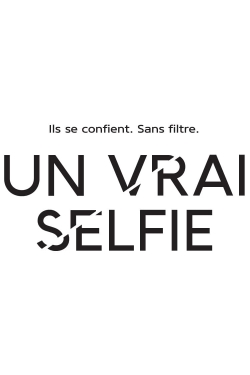 Watch Un vrai selfie Movies Online Free