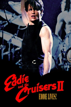 Watch Eddie and the Cruisers II: Eddie Lives! Movies Online Free