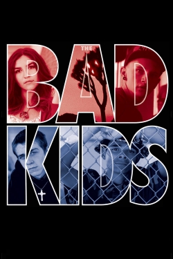 Watch The Bad Kids Movies Online Free