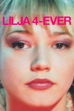 Watch Lilya 4-ever Movies Online Free