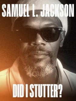 Watch Samuel L. Jackson: Did I Stutter? Movies Online Free