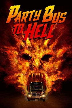 Watch Party Bus To Hell Movies Online Free