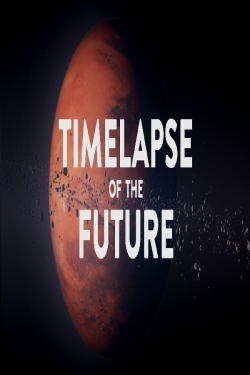 Watch TIMELAPSE OF THE FUTURE: A Journey to the End of Time Movies Online Free