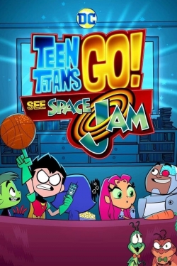 Watch Teen Titans Go! See Space Jam Movies Online Free