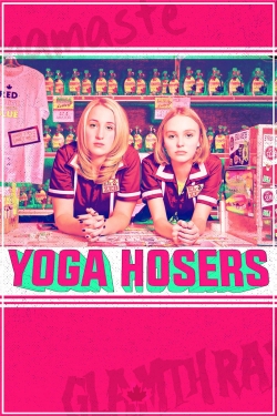 Watch Yoga Hosers Movies Online Free