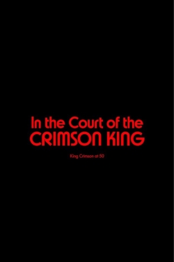 Watch King Crimson - In The Court of The Crimson King: King Crimson at 50 Movies Online Free