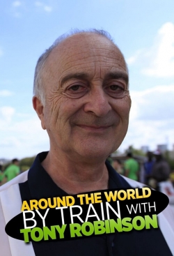 Watch Around the World by Train With Tony Robinson Movies Online Free