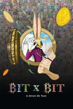 Watch BIT X BIT: In Bitcoin We Trust Movies Online Free